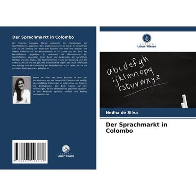 Der Sprachmarkt in Colombo, Taschenbuch von Nedha de Silva, Verlag Unser Wissen, 978-620-8-99323-8