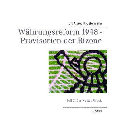 Währungsreform 1948 - Provisorien der Bizone, Taschenbuch von Albrecht Ostermann, BoD – Books on Demand, 978-3-7322-3384-7