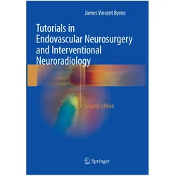 Tutorials in Endovascular Neurosurgery and Interventional Neuroradiology, Fachbücher von James Vincent Byrne