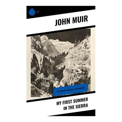 My First Summer in the Sierra, Taschenbuch von John Muir, Sharp Ink, 978-80-283-3825-1
