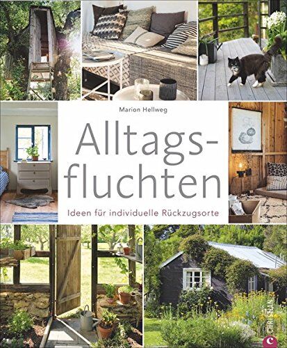 Marion Hellweg - Wohnbuch: Alltagsfluchten. Ideen für individuelle Rückzugsorte. Wohnideen und Einrichtungsideen für Baumhäuser, Gartenhäuschen und Co. Kleine Wohnung einrichten. - Preis vom 11.10.2026 03:10:56 h
