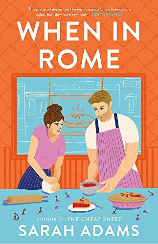Sarah Adams - When in Rome: The charming new rom-com from the author of the TikTok sensation, THE CHEAT SHEET! - Preis vom 09.10.2026 07:28:09 h
