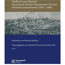 Findbuch zum Bestand Dortmund-Hörder Hüttenunion AG und Vorläuferunternehmen (1841-1966), Fachbücher von Dietmar Bleidick, Andreas Zilt, Manfred Rasch