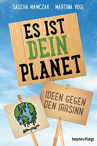 Sascha Mamczak - Es ist dein Planet: Ideen gegen den Irrsinn - Preis vom 30.09.2026 22:30:23 h