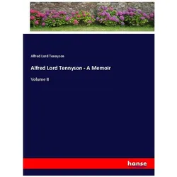 Alfred Lord Tennyson - A Memoir, Belletristik von Alfred Lord Tennyson