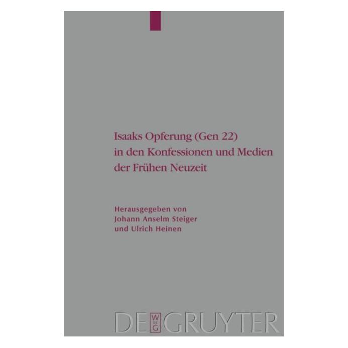 De Gruyter Isaaks Opferung (Gen 22) in d.Konfess. (Deutsch, Anselm Steiger, Ulrich Heinen) (66438675)