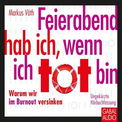 Feierabend hab ich, wenn ich tot bin - Markus Väth, Download, 9783862007646