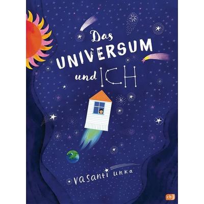 Das Universum und ich, Gebundene Ausgabe von Vasanti Unka, CBJ, 978-3-570-17866-9