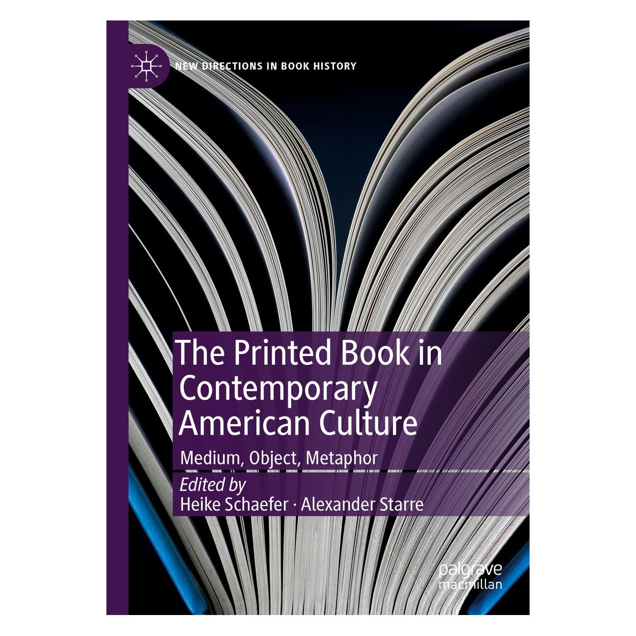 Springer The Printed Book in Contemporary American Culture (Englisch, Hardcover, Alexander Starre, Heike Schaefer) (9783030225445)
