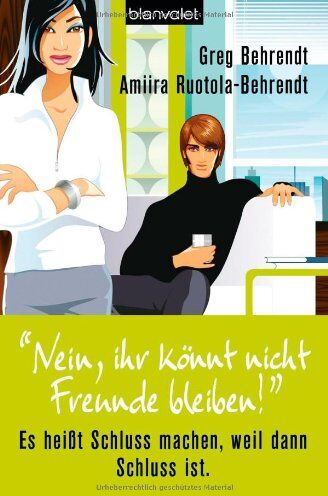Greg Behrendt - Nein, ihr könnt nicht Freunde bleiben!: Es heißt Schluss machen, weil dann Schluss ist - Preis vom 09.10.2026 07:28:09 h