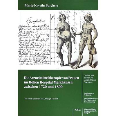 Die Arzneimitteltherapie von Frauen im Hohen Hospital Merxhausen zwischen 1720 und 1800, Taschenbuch von Marie Borchers, Wissenschaftliche