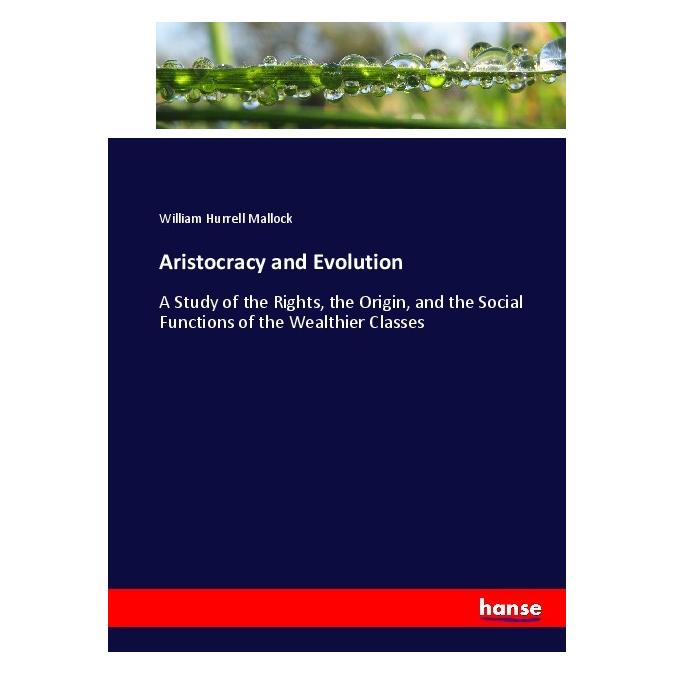 Hansebooks Aristocracy and Evolution (Englisch, Softcover, William H. Mallock, William Hurrell Mallock) (55900745)