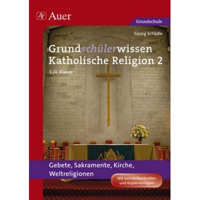 Grundschülerwissen Katholische Religion, Band 2, Taschenbuch von Georg Schädle, Auer Verlag in der AAP Lehrerwelt GmbH, 978-3-403-06566-1