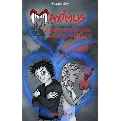 Maximus und der Herrscher der Zwischenwelt, Taschenbuch von Renate Roy, BoD – Books on Demand