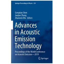 Advances in Acoustic Emission Technology, Fachbücher von Zhanwen Wu, Junjiao Zhang, Gongtian Shen, Wu, Zhang, Zhanwen, Junjiao