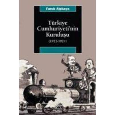 Türkiye Cumhuriyetinin Kurulusu 1923-1924, Taschenbuch von Faruk Alpkaya, Iletisim Yayinlari, 978-975-05-3045-6