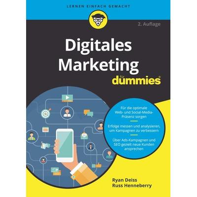 Digitales Marketing für Dummies, Taschenbuch von Ryan Deiss,Russ Henneberry, Wiley-VCH