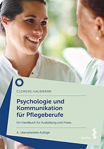Clemens Hausmann - Psychologie und Kommunikation für Pflegeberufe: Ein Handbuch für Ausbildung und Praxis - Preis vom 09.10.2026 07:28:09 h