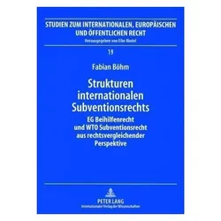 Strukturen internationalen Subventionsrechts, Fachbücher von Fabian Böhm
