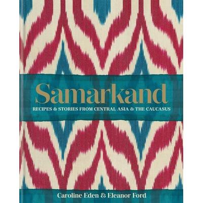 Samarkand, Gebundene Ausgabe von Caroline Eden,Eleanor Ford, Octopus Publishing Ltd., 978-0-85783-327-3