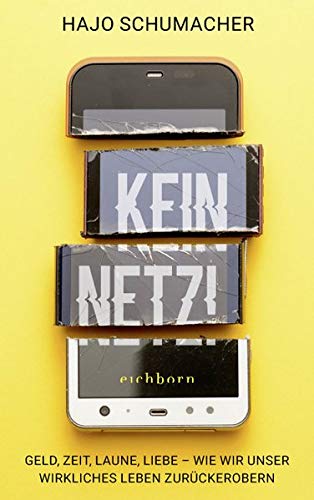Hajo Schumacher - Kein Netz!: Geld, Zeit, Laune, Liebe - Wie wir unser wirkliches Leben zurückerobern - Preis vom 04.10.2026 03:51:26 h