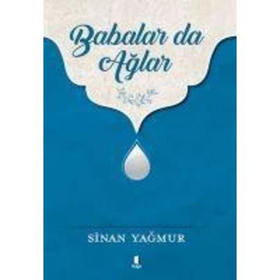 Babalar da Aglar, Taschenbuch von Sinan Yagmur, Kapi Yayinlari