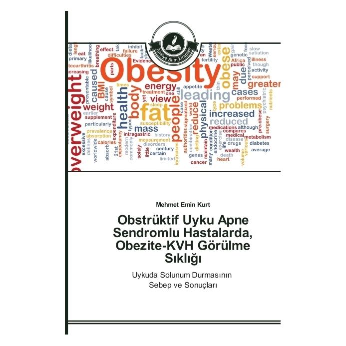 Türkiye Alim Kitaplar Obstrüktif Uyku Apne Sendromlu Hastalarda, Obezite-KVH Görülme S kl (Türkisch, Softcover, Mehmet Emin Kurt) (51343799)