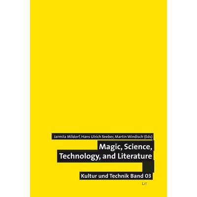 Magic, Science, Technology and Literature, Taschenbuch von , Lit Verlag, 978-3-8258-9311-8