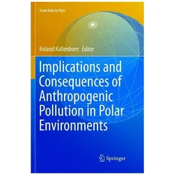 Implications and Consequences of Anthropogenic Pollution in Polar Environments, Fachbücher