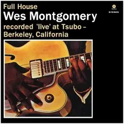 Waxtime, Schallplatten, Wes Montgomery - Wes Montgomery Full House (Wes Montgomery)