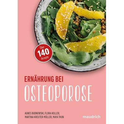 Ernährung bei Osteoporose, Taschenbuch von Agnes Budnowski,Flora Koller,MSc. Kreuter-Müller,Maya Thun, Facultas / maudrich, 978-3-99002-171-2