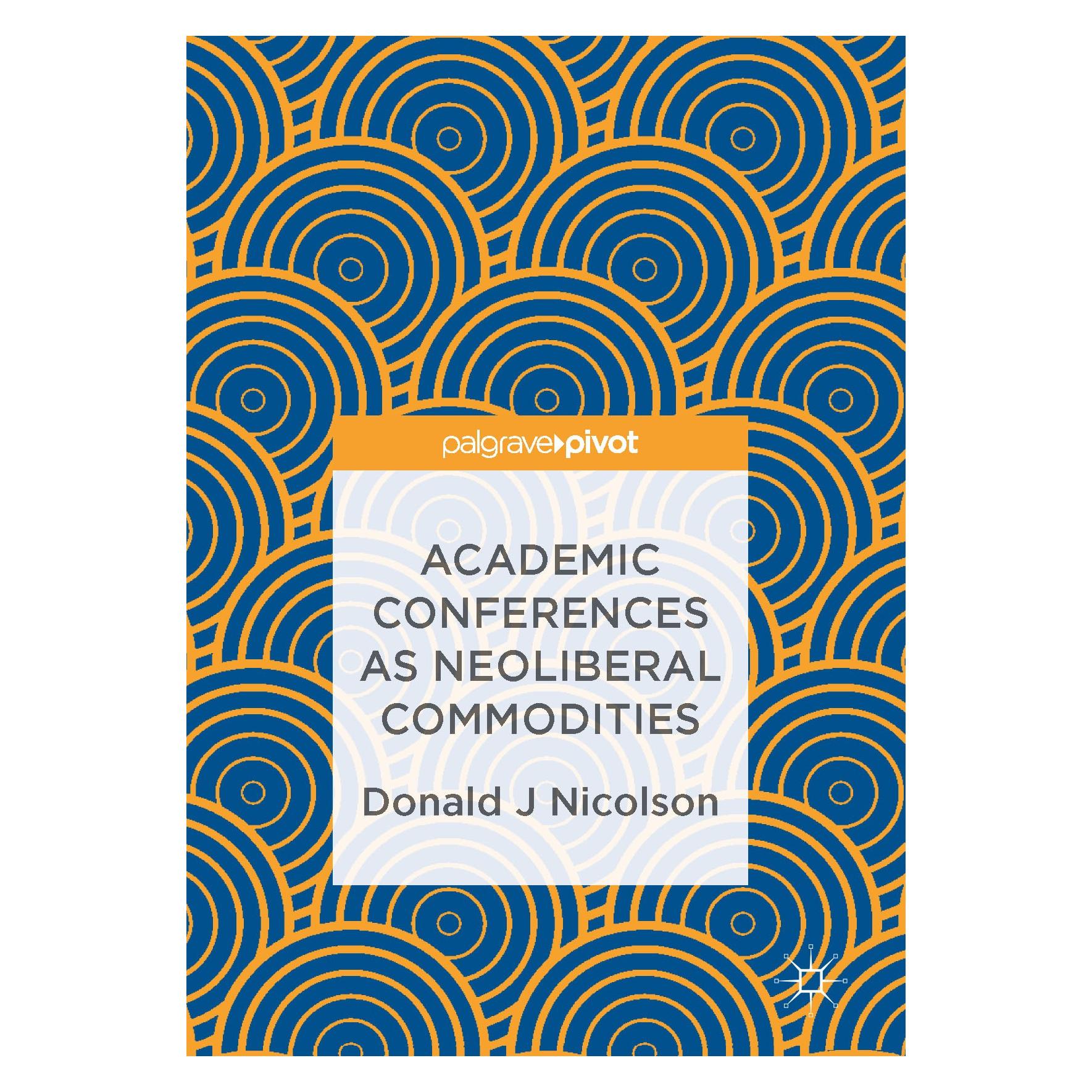 Springer Nicolson:Academic Conferences as Neolib (Englisch, Hardcover, Donald J Nicolson) (9783319491899)