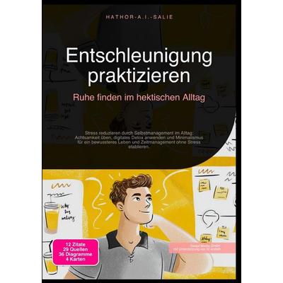 Entschleunigung praktizieren: Ruhe finden im hektischen Alltag, Taschenbuch von Hathor A.I. Salie, Epubli, 978-3-565-18437-8