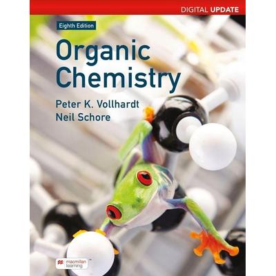 Organic Chemistry Digital Update (International Edition), Taschenbuch von Peter K. Vollhardt,Neil E. Schore, Macmillan Learning, 978-1-319-46797-5