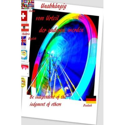 Unabhängig vom Urteil der anderen werden Be independent of the judgment of others, Taschenbuch von Rudolf Friedrich,Powerful Glory,Rik Rodhulf,