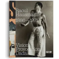 Raoul Hausmann (1886-1971). Vision. Pro, Fachbücher von Peter Bexte, Ralf Burmeister, Hanne Bergius, Thomas Köhler, Bernd Stiegler, Michael White, Hélène Thiérard, Nadine Hartmann, Gregor Schreiter, Nils Philippi, Timm Ulrichs, Agatha Mareuge, Amélie Castellanet, Annina Guntli