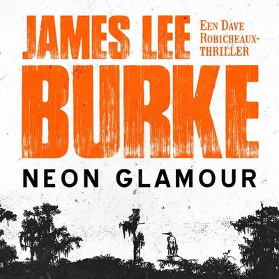 Neon glamour - James Lee Burke, Audio, 9789979643678