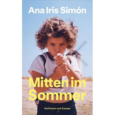 Mitten im Sommer, Gebundene Ausgabe von Ana Iris Simón, Hoffmann Und Campe