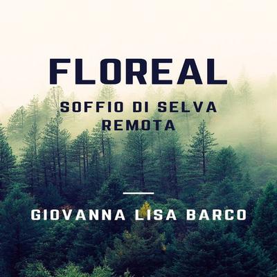 Floreal soffio di selva remota - Giovanna Lisa Barco, Audio, 9791222726274