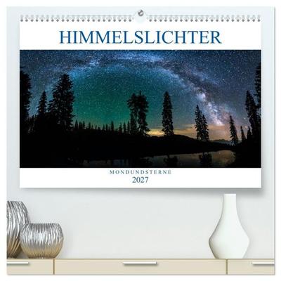 Himmelslichter - Mond und Sterne (hochwertiger Premium Wandkalender 2027 DIN A2 quer), Kunstdruck in Hochglanz