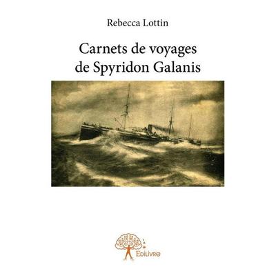 Carnets de voyages de Spyridon Galanis, Taschenbuch von Luna Blanche, Edilivre, 978-2-332-81790-7