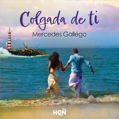 Colgada de ti - Mercedes Gallego, Audio, 9788410741348