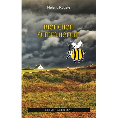 Bienchen summ herum, Taschenbuch von Helena Kugele, BoD – Books on Demand, 978-3-7460-7445-0