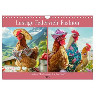Lustige Federvieh-Fashion. Modische Abenteuer auf dem Bauernhof (Wandkalender 2027 DIN A4 quer), CALVENDO Monatskalender