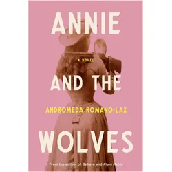 Annie and the Wolves, Kinderbücher von Andromeda Romano-Lax
