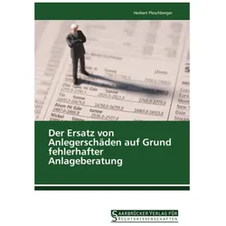 Der Ersatz von Anlegerschäden auf Grund fehlerhafter Anlageberatung, Fachbücher von Herbert Pleschberger