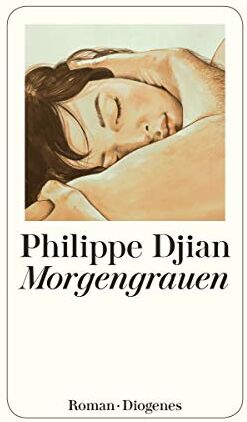 Philippe Djian - Morgengrauen - Preis vom 09.10.2026 07:28:09 h