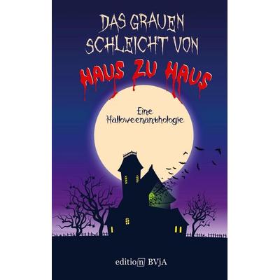 Das Grauen schleicht von Haus zu Haus, Taschenbuch von Bundesverband junger Autoren und Autorinnen e. V., Bookmundo, 978-94-038-3201-2