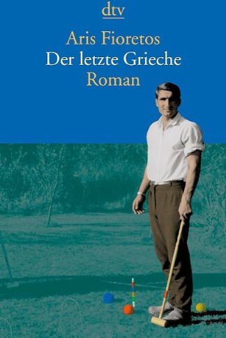 Aris Fioretos - Der letzte Grieche: Roman - Preis vom 09.10.2026 07:28:09 h