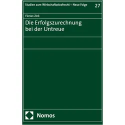 Die Erfolgszurechnung bei der Untreue, Fachbücher von Florian Zink